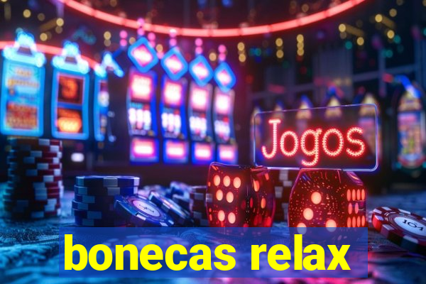 bonecas relax