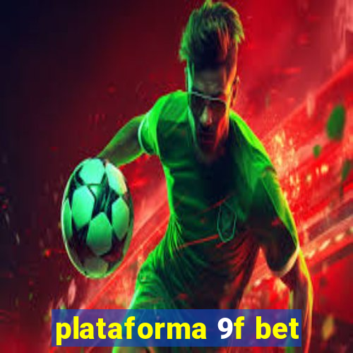 plataforma 9f bet