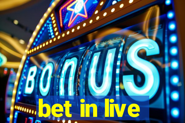 bet in live