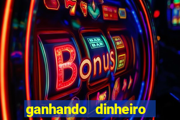 ganhando dinheiro jogando games