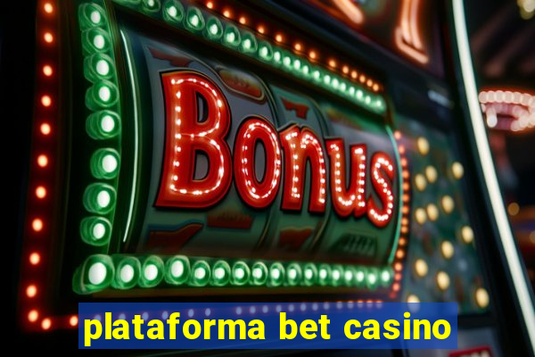 plataforma bet casino