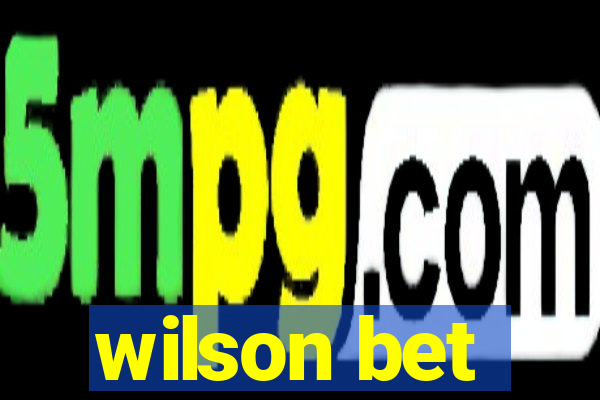 wilson bet