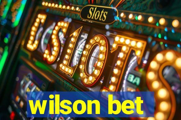 wilson bet