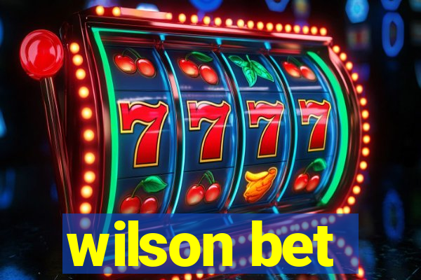 wilson bet