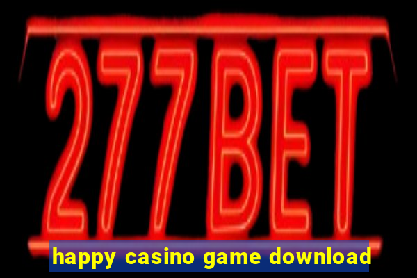 happy casino game download