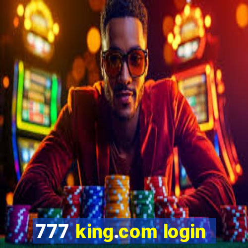 777 king.com login