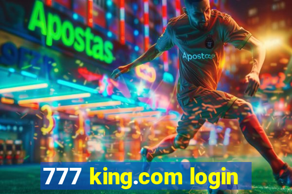 777 king.com login