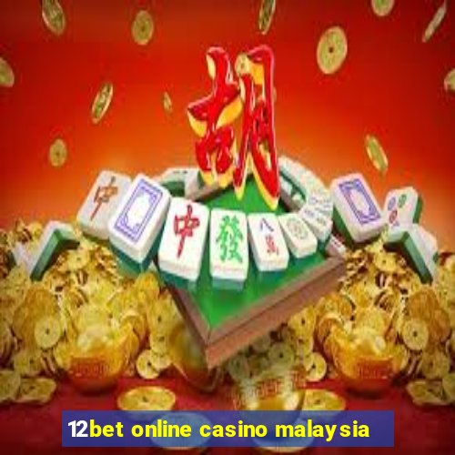 12bet online casino malaysia