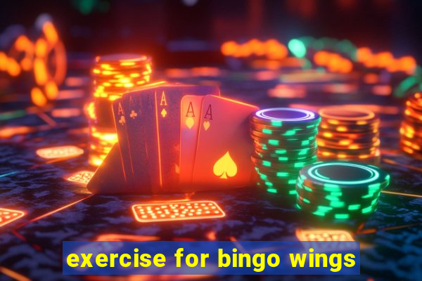 exercise for bingo wings