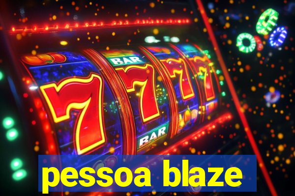 pessoa blaze