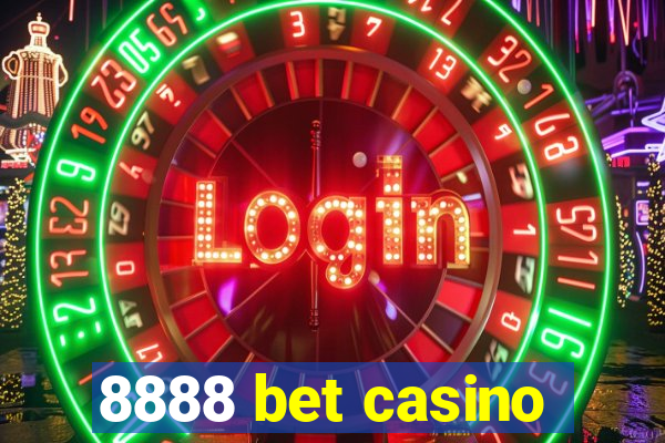 8888 bet casino