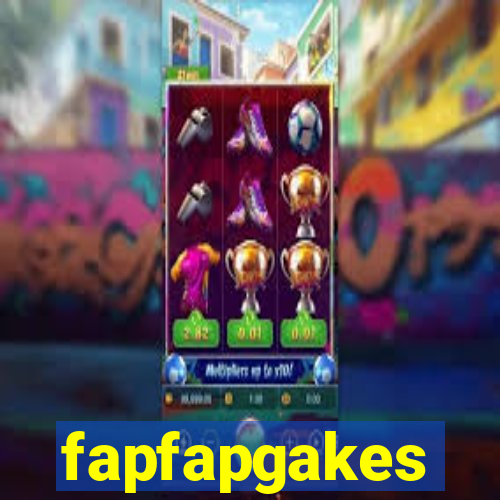 fapfapgakes