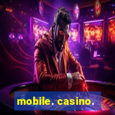 mobile. casino.