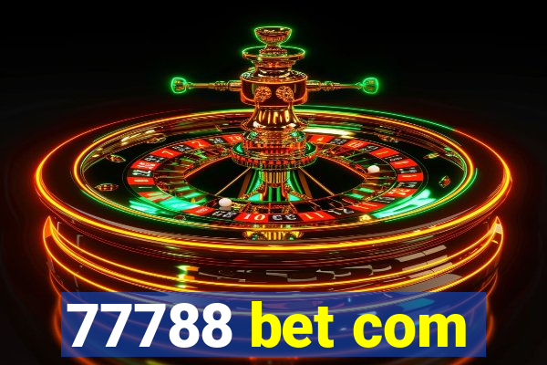 77788 bet com