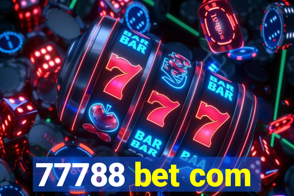 77788 bet com