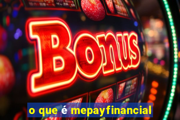 o que é mepayfinancial