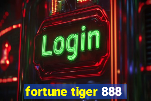 fortune tiger 888