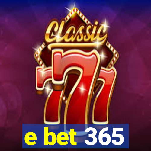 e bet 365