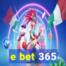 e bet 365