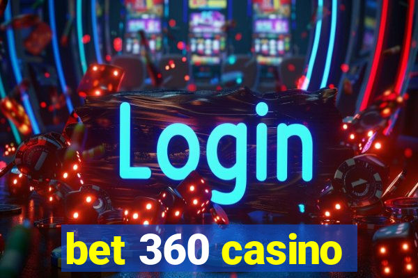 bet 360 casino