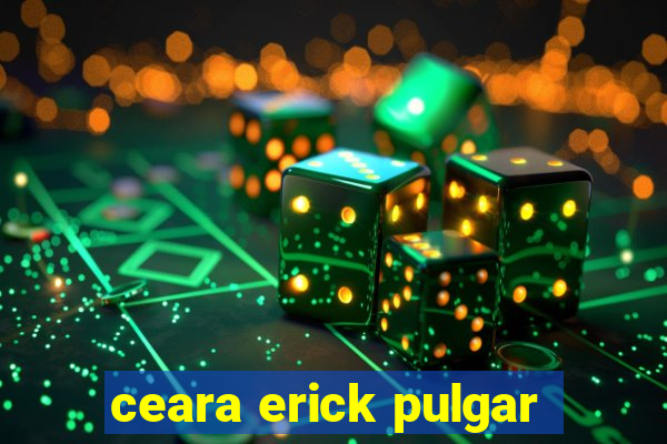 ceara erick pulgar