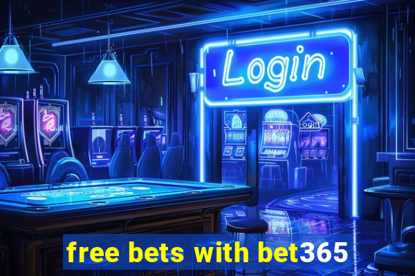 free bets with bet365