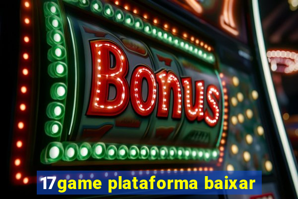 17game plataforma baixar