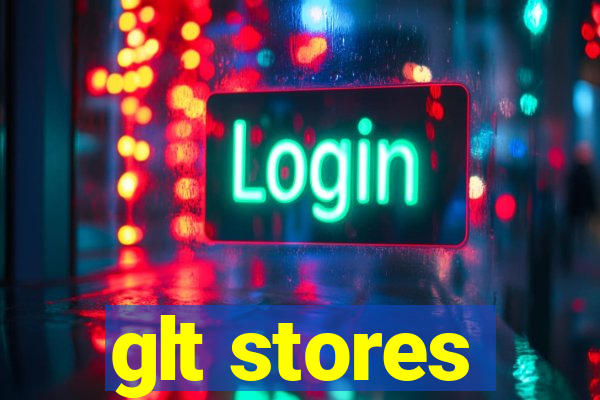 glt stores