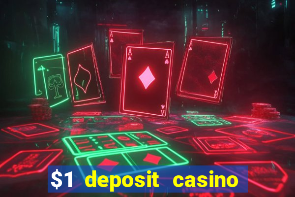 $1 deposit casino mega moolah