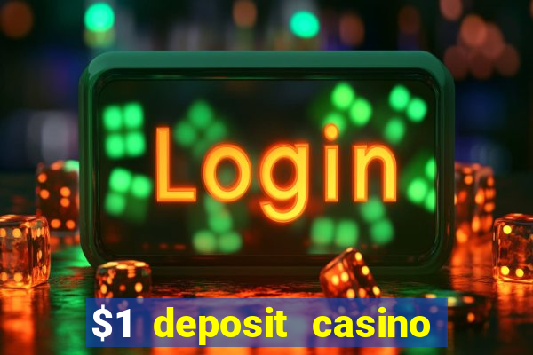 $1 deposit casino mega moolah