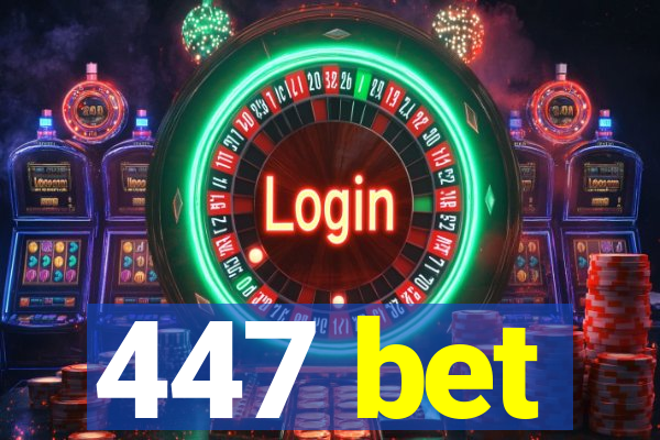 447 bet