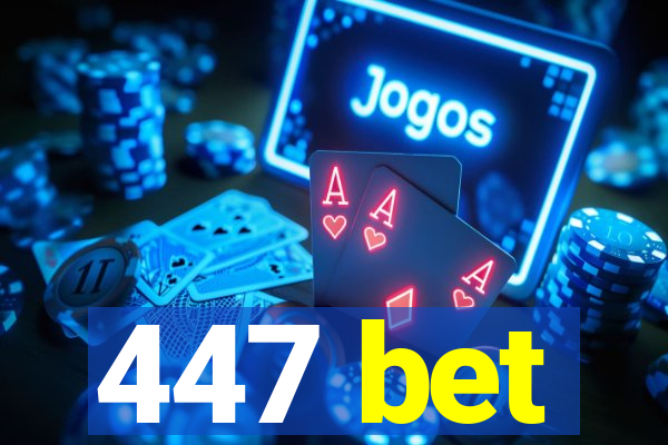 447 bet