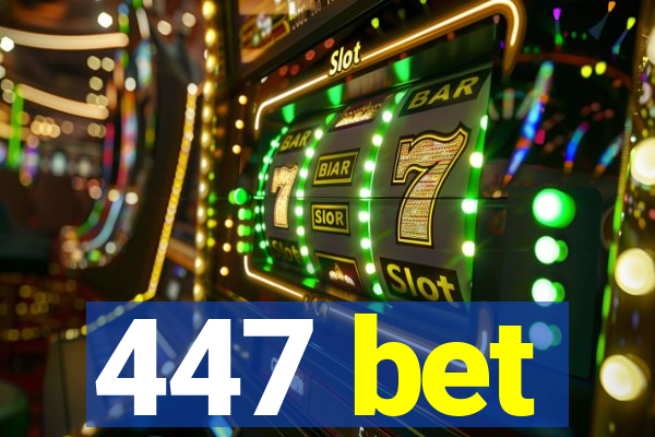 447 bet