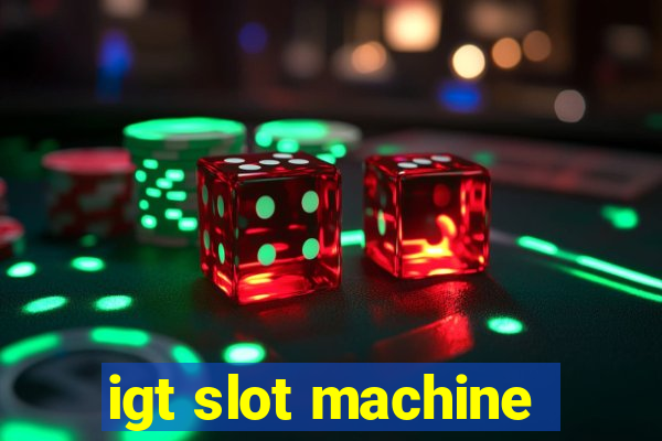 igt slot machine