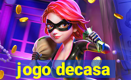 jogo decasa