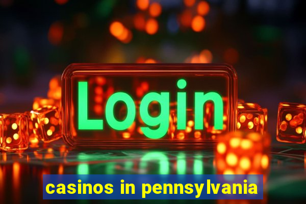 casinos in pennsylvania