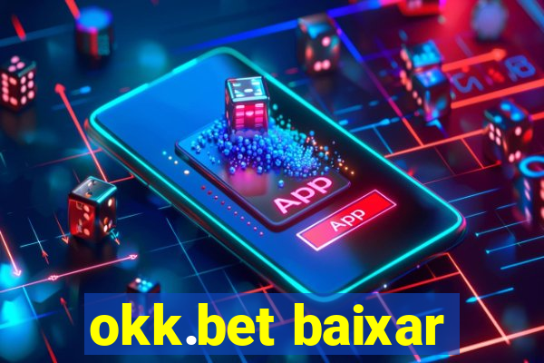 okk.bet baixar