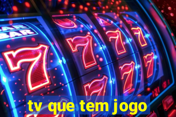 tv que tem jogo