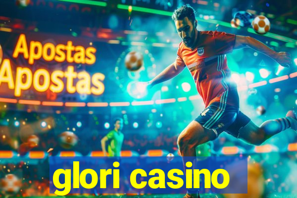 glori casino