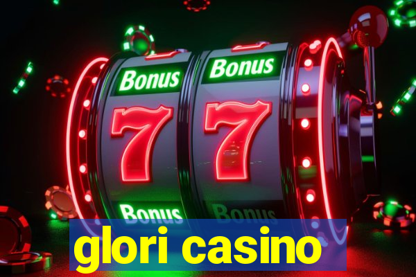 glori casino