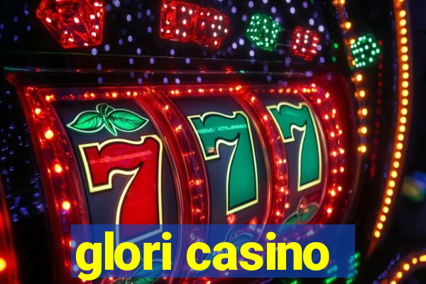 glori casino