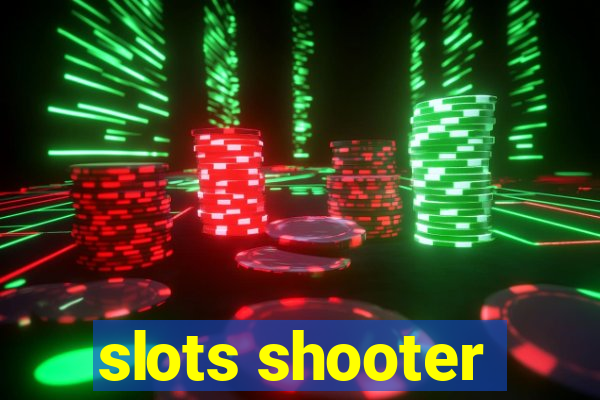 slots shooter