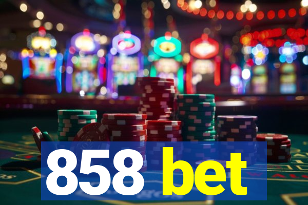 858 bet