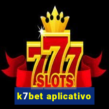 k7bet aplicativo