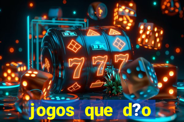 jogos que d?o dinheiro na internet