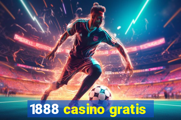 1888 casino gratis