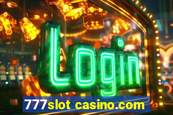 777slot casino.com