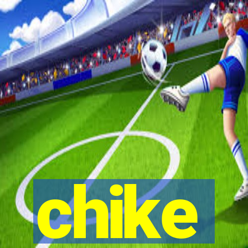 chike