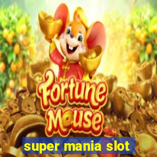 super mania slot