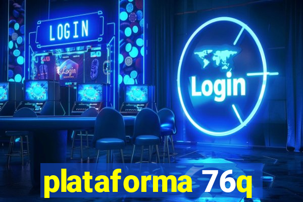 plataforma 76q